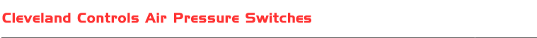 Cleveland Controls Air Pressure Switches
